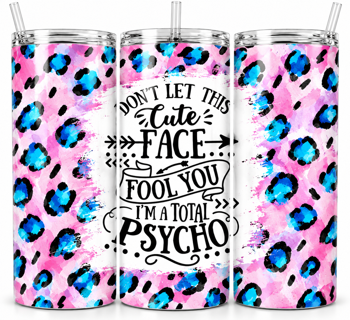 Cute Face Total Psycho 20oz Skinny Tumbler | Pink & Blue Leopard Print