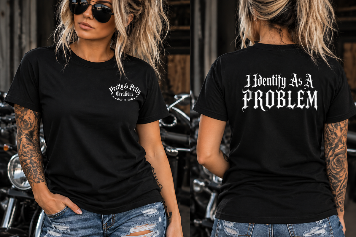 I Identify As A Problem Biker T-Shirt | Unisex Black Graphic Tee