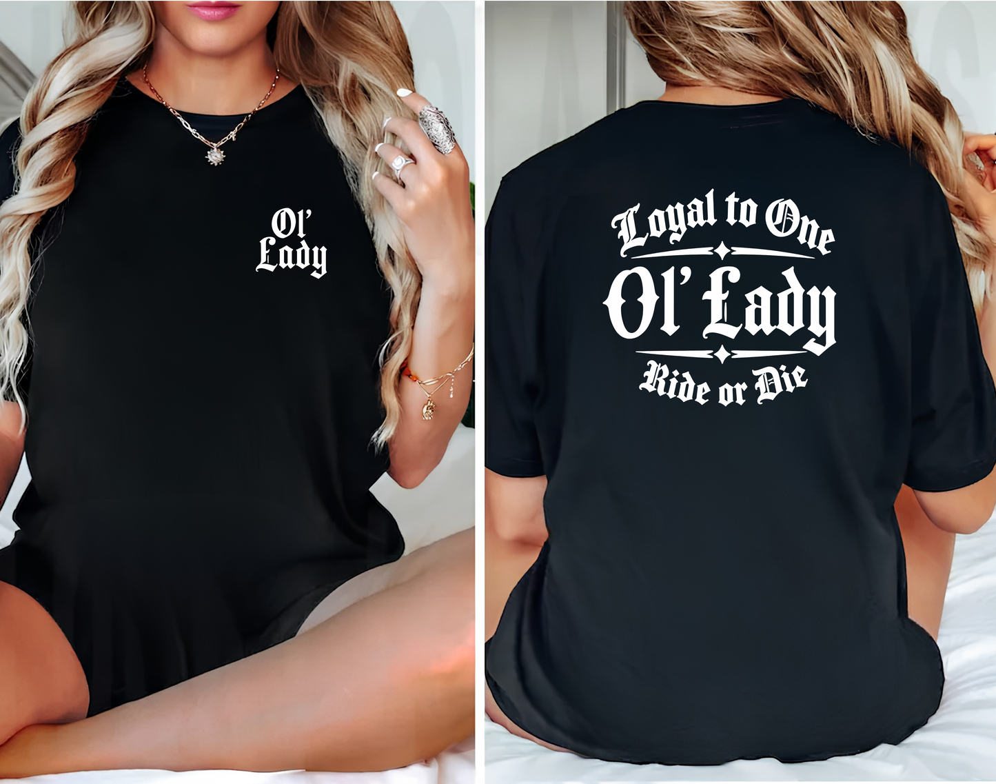 Loyal to One Ol' Lady Ride or Die