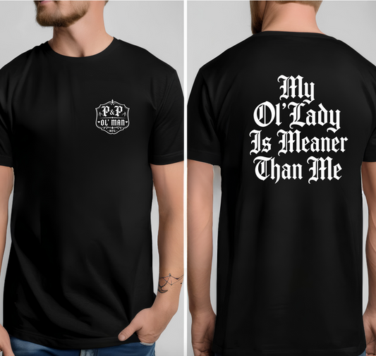 My Ol' Lady Is Meaner Than Me Unisex T-Shirt