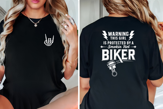 Warning This Girl Is Protected By A Smokin Hot Biker T-shirt