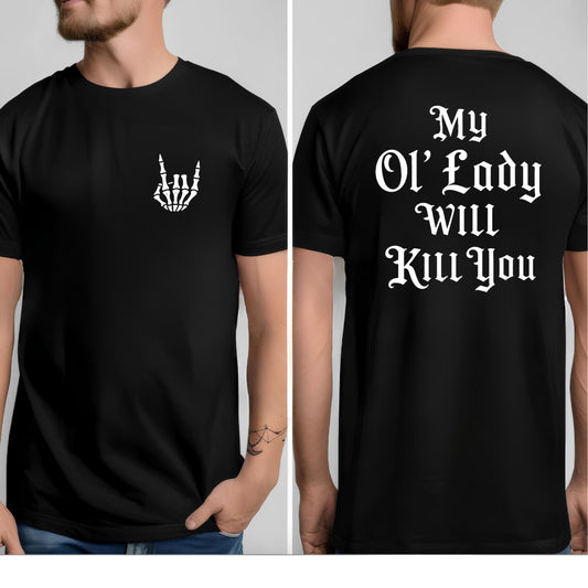 "My Ol' Lady Will Kill You" Unisex Short-Sleeve Shirt