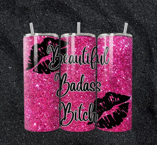 Beautiful Badass Bitch Tumbler